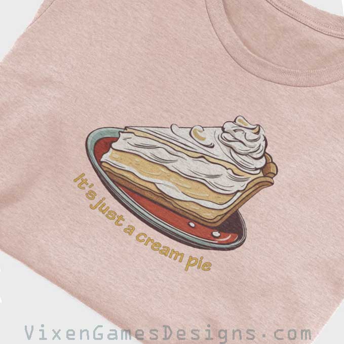 It's just a cream pie T-shirt