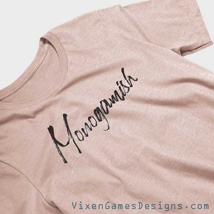 Monogamish T-shirt for monogamish people