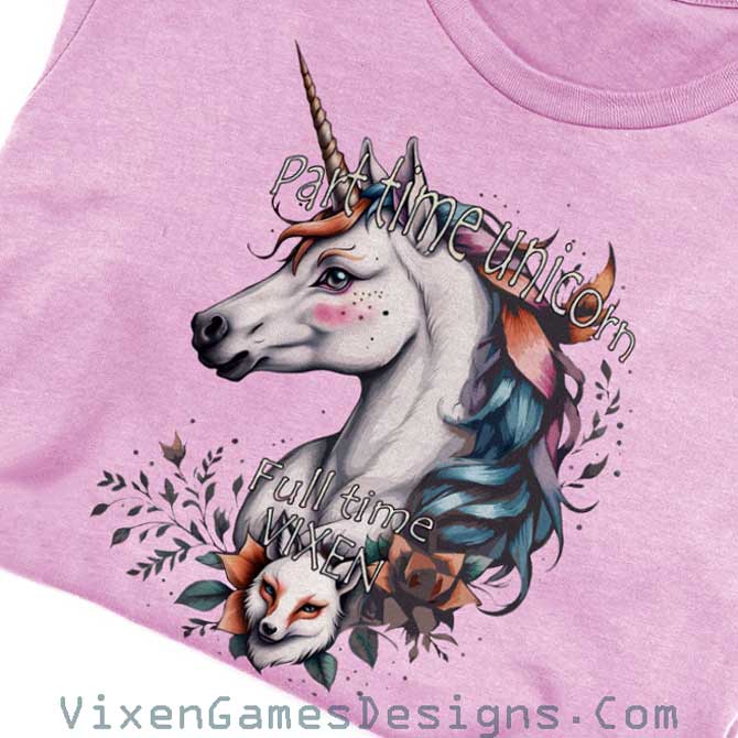 Part-Time Unicorn Full-Time Vixen T-shirt