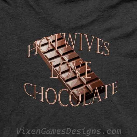 Hotwives Love Chocolate Shirt