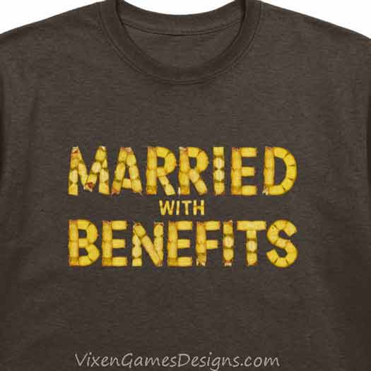 Married With Benefits Pineapple Writing Shirt