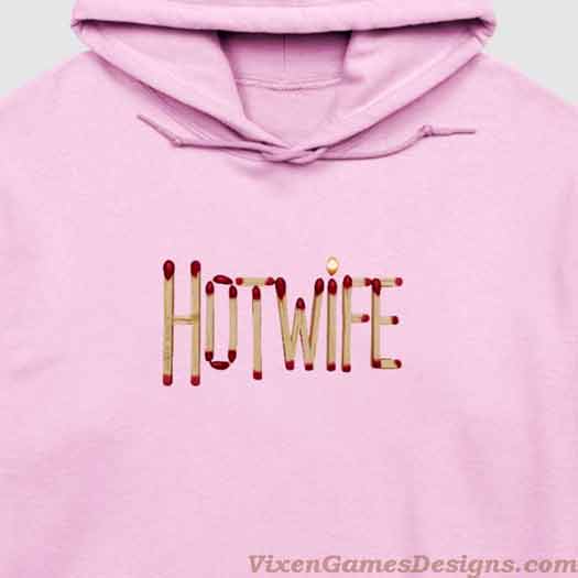 Hotwife Matchsticks Shirt and hoodie from Vixen games for hotwives