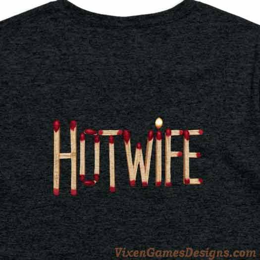 Hotwife Matchsticks Shirt