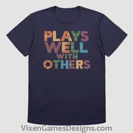 Plays Well With Others T-shirt
