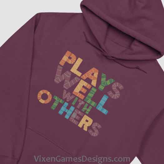 Plays Well With Others T-shirt and hoodie
